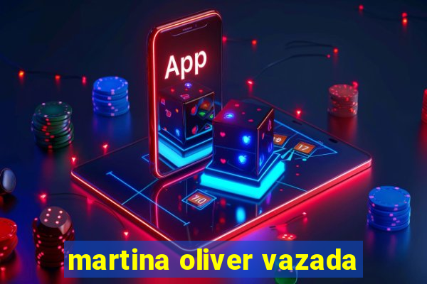 martina oliver vazada